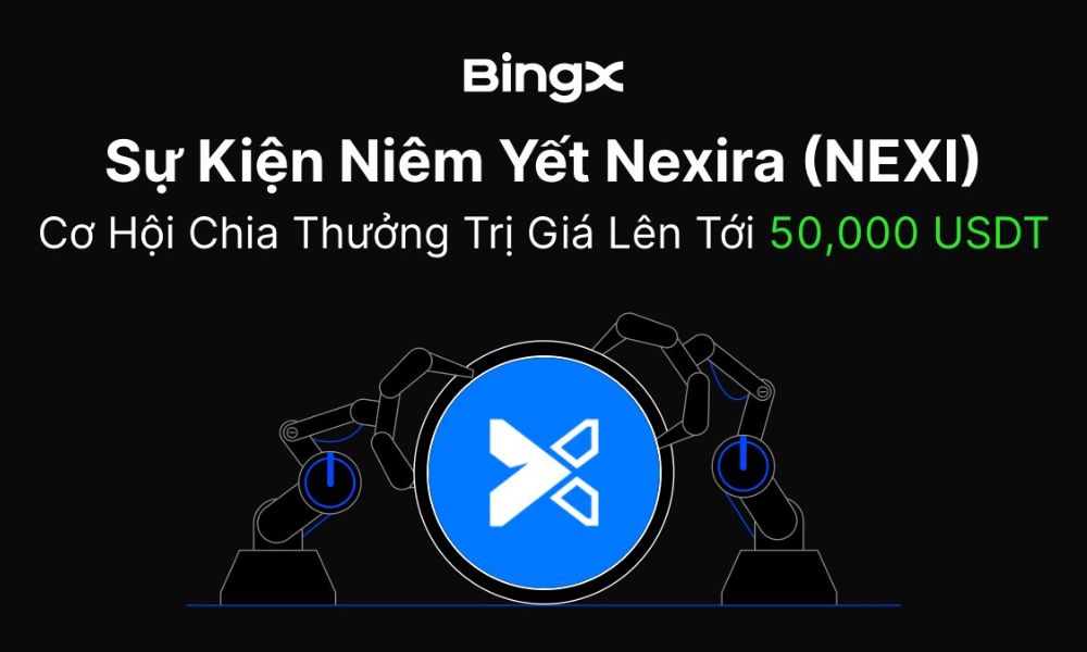 Niêm yết Nexira: Giao dịch Spot nhận thưởng 50,000 USDT trên BingX 10 Niêm yết Nexira